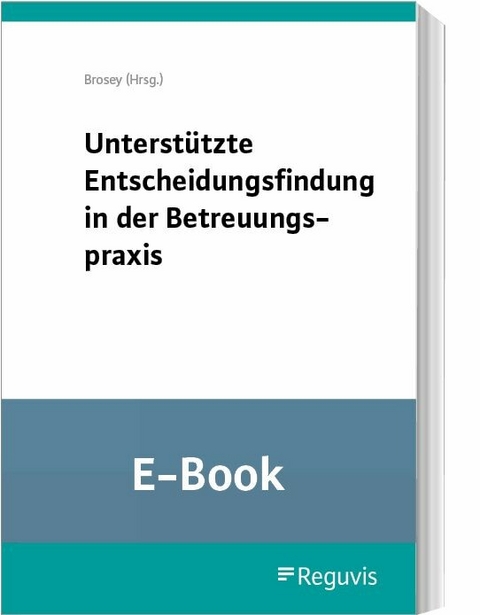 Unterstützte Entscheidungsfindung in der Betreuungspraxis (E-Book) - 