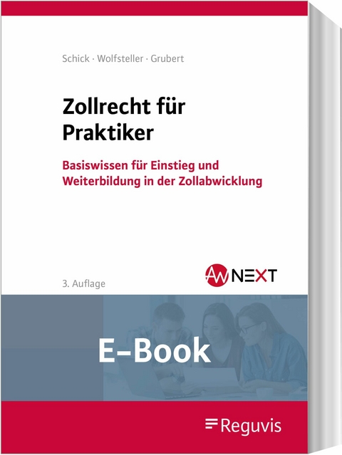 Zollrecht für Praktiker (E-Book) -  Stefanie Schick,  Bianka Wolfsteller,  Nora Grubert