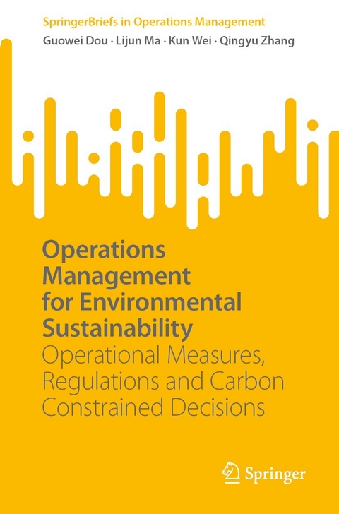 Operations Management for Environmental Sustainability - Guowei Dou, Lijun Ma, Kun Wei, Qingyu Zhang