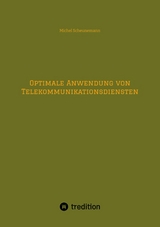 Optimale Anwendung von Telekommunikationsdiensten - Michel Scheunemann