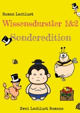 Wissensdurstler 1 & 2 - Roman Lachlust