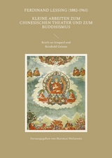 Kleine Arbeiten zum chinesischen Theater und zum Buddhismus - Ferdinand Lessing