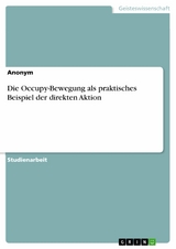 Die Occupy-Bewegung als praktisches Beispiel der direkten Aktion