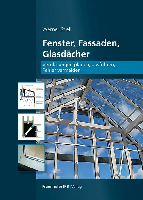 Fenster, Fassaden, Glasdächer. - Werner Stiell