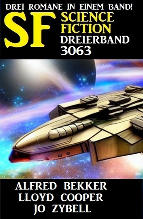 Science Fiction Dreierband 3063 -  Alfred Bekker,  Jo Zybell,  Lloyd Cooper