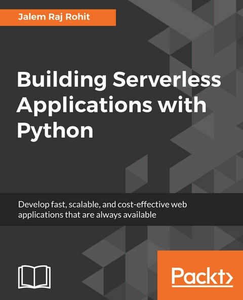 Building Serverless Applications with Python - Jalem Raj Rohit