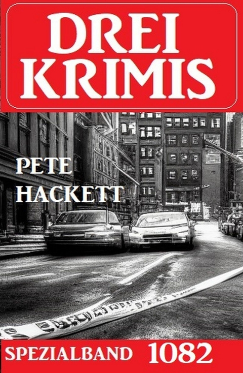 Drei Krimis Spezialband 1082 -  Pete Hackett