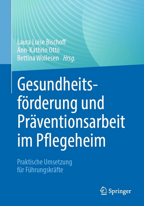 Gesundheitsförderung und Präventionsarbeit im Pflegeheim - 