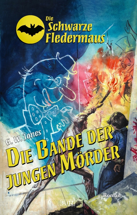 Die schwarze Fledermaus 56: Die Bande der jungen Mörder - G.W. Jones