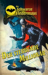 Die schwarze Fledermaus 55: Der sterbende Millionär - G.W. Jones