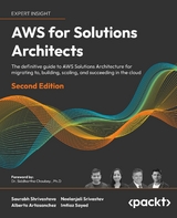 AWS for Solutions Architects - Saurabh Shrivastava, Neelanjali Srivastav, Alberto Artasanchez, Imtiaz Sayed