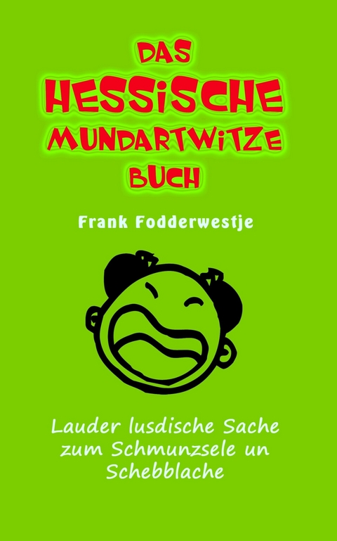 Das hessische Mundartwitzebuch -  Frank Fodderwestje