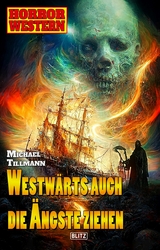 Horror-Western 10: Westwärts auch die Ängste ziehen - Michael Tillmann