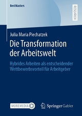 Die Transformation der Arbeitswelt - Julia Maria Piechatzek