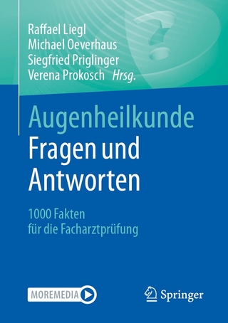 Augenheilkunde Fragen und Antworten - Raffael Liegl; Michael Oeverhaus; Siegfried Priglinger …