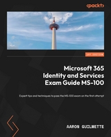 Microsoft 365 Identity and Services Exam Guide MS-100 - Aaron Guilmette