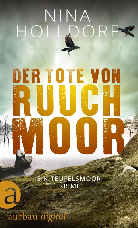 Der Tote von Ruuchmoor - Nina Holldorf