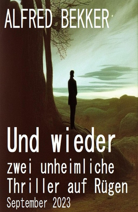 Und wieder zwei unheimliche Thriller auf Rügen September 2023 -  Alfred Bekker