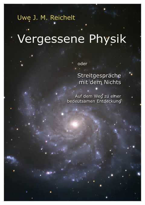 Vergessene Physik - Uwe J.M. Reichelt