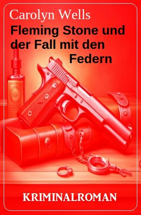 Fleming Stone und der Fall mit den Federn: Kriminalroman -  Carolyn Wells