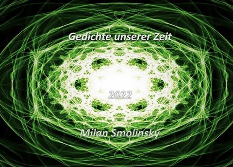 Gedichte unserer Zeit - Milan Smolinsky