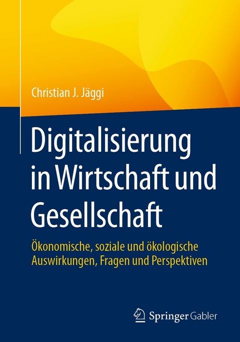 Digitalisierung in Wirtschaft und Gesellschaft - Christian J. Jäggi