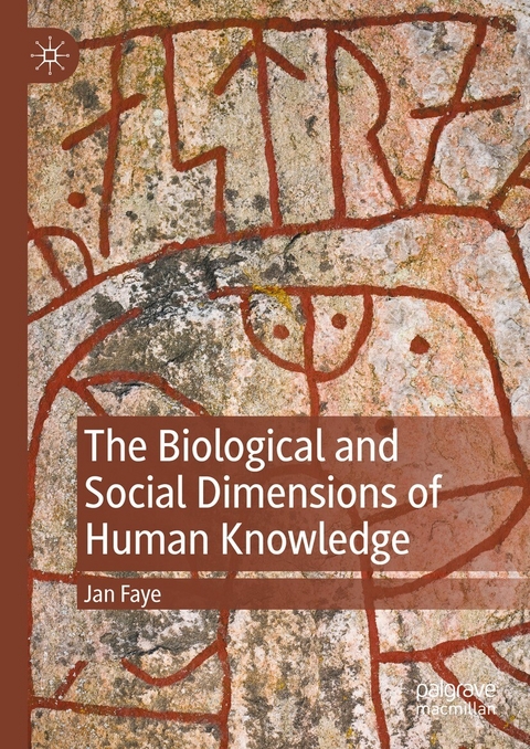 The Biological and Social Dimensions of Human Knowledge - Jan Faye