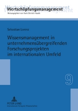 Wissensmanagement in unternehmensübergreifenden Forschungsprojekten im internationalen Umfeld - Sebastian Lorenz