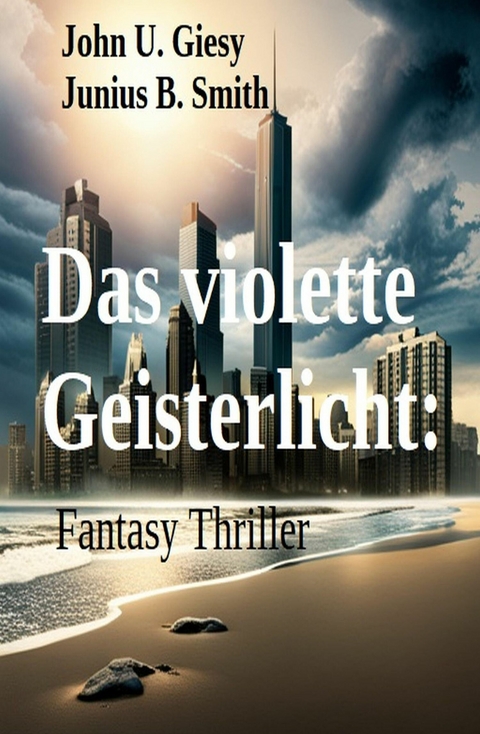 ?Das violette Geisterlicht: Fantasy Thriller -  John U. Giesy,  Junius B. Smith