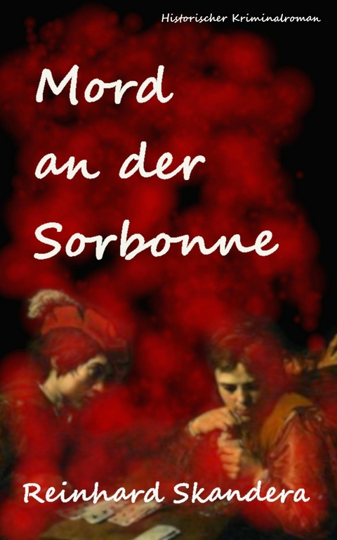 Mord an der Sorbonne - Reinhard Skandera