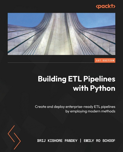 Building ETL Pipelines with Python - Brij Kishore Pandey, Emily Ro Schoof