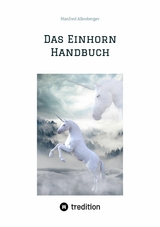 Das Einhorn Handbuch - Manfred Allenberger