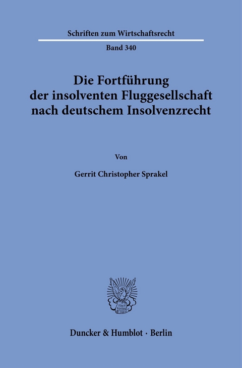 Die Fortführung der insolventen Fluggesellschaft nach deutschem Insolvenzrecht. -  Gerrit Christopher Sprakel