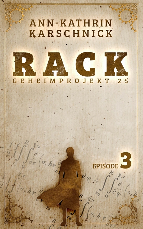 Rack - Geheimprojekt 25: Episode 3 - Ann-Kathrin Karschnick