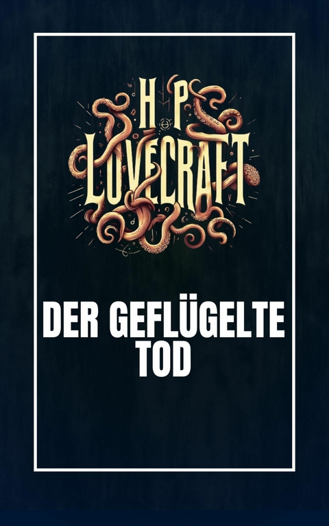 Der geflügelte Tod - Howard Philips Lovecraft, Hazel Heald