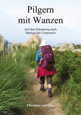 Pilgern mit Wanzen -  Christiane van Schie