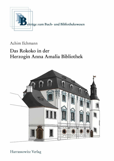 Das Rokoko in der Herzogin Anna Amalia Bibliothek -  Achim Ilchmann