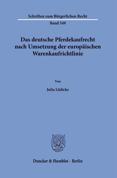 Das deutsche Pferdekaufrecht nach Umsetzung der europäischen Warenkaufrichtlinie. -  Julia Lüdicke