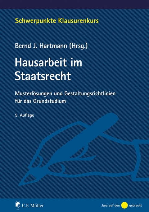 Hausarbeit im Staatsrecht - Tristan Barczak LL.M., Christoph Enders, Bernd J. Hartmann LL.M., Stefan Jansen, Thorsten Kingreen, Jan Niklas Klein, Jan Henrik Klement, Annchristin Streuber LL.B., Thorsten Ingo Schmidt, Henning Tappe, Tobias Welzel, Fabian Wittreck, Marje Mülder, Katharina Reitzer