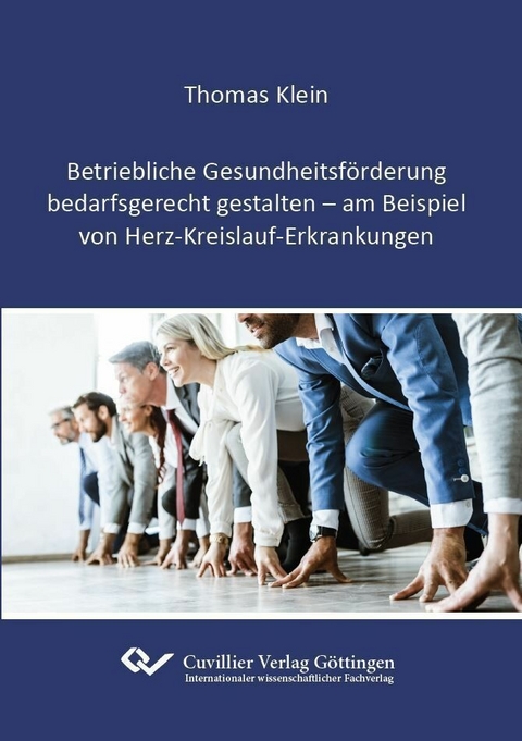 Betriebliche Gesundheitsf&#xF6;rderung bedarfsgerecht gestalten - am Beispiel von Herz-Kreislauf-Erkrankungen -  Thomas Klein