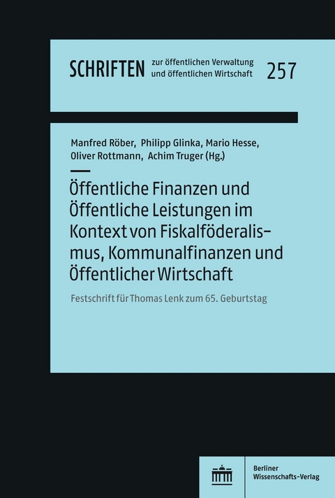 Öffentliche Finanzen und Öffentliche Leistungen im Kontext von Fiskalföderalismus, Kommunalfinanzen und Öffentlicher Wirtschaft - 