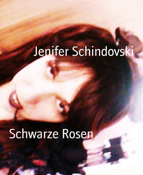 Schwarze Rosen - Jenifer Schindovski