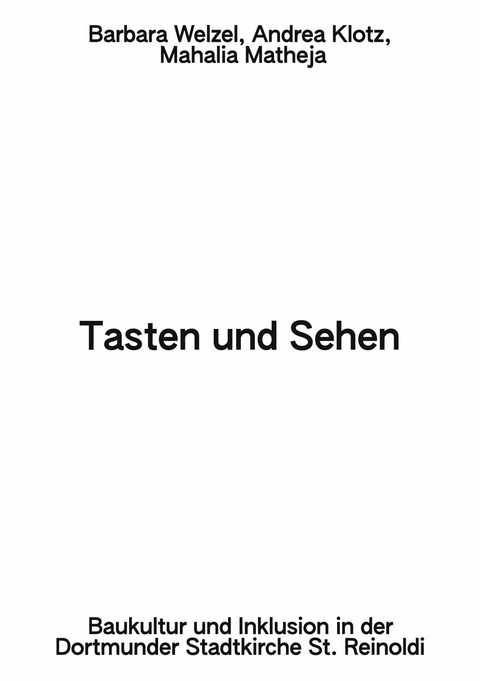 Tasten und Sehen -  Barbara Welzel,  Andrea Klotz,  Mahalia Matheja