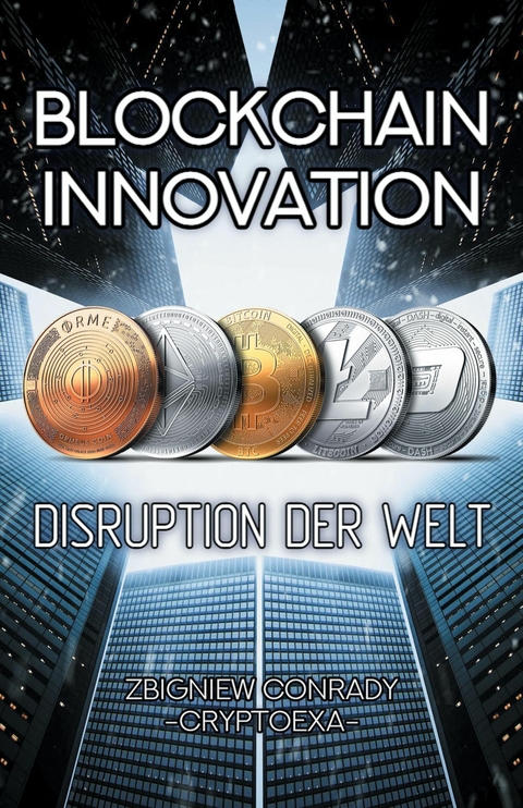 Blockchain Innovation - Disruption der Welt - Zbigniew Conrady