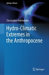 Hydro-Climatic Extremes in the Anthropocene -  Christopher Ndehedehe