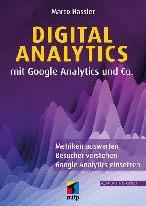 Digital Analytics mit Google Analytics und Co. -  Marco Hassler