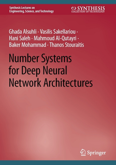 Number Systems for Deep Neural Network Architectures -  Ghada Alsuhli,  Vasilis Sakellariou,  Hani Saleh,  Mahmoud Al-Qutayri,  Baker Mohammad,  Thanos Stouraiti