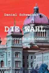 Die Wahl - Daniel Schweizer