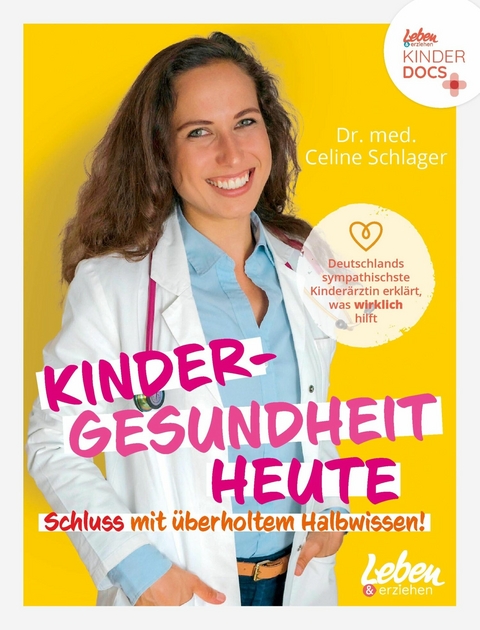 Kindergesundheit heute  –  Schluss mit überholtem Halbwissen - Celine Schlager