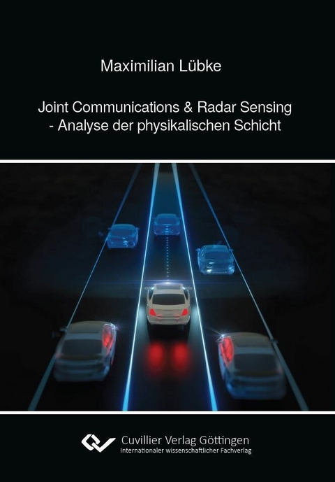 Joint Commuication & Radar Sensing - Analyse der physikalischen Schicht -  Maximilian Lübke